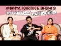 Kartik Aaryan, Ananya Panday & Bhumi Pednekar Share First Impressions