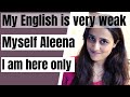 Myself Aleena, I'M Here Only...... Are you using this faulty English?