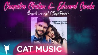 @CleopatraStratan & Edward Sanda - Dragoste, va rog! (Sloupi Remix)