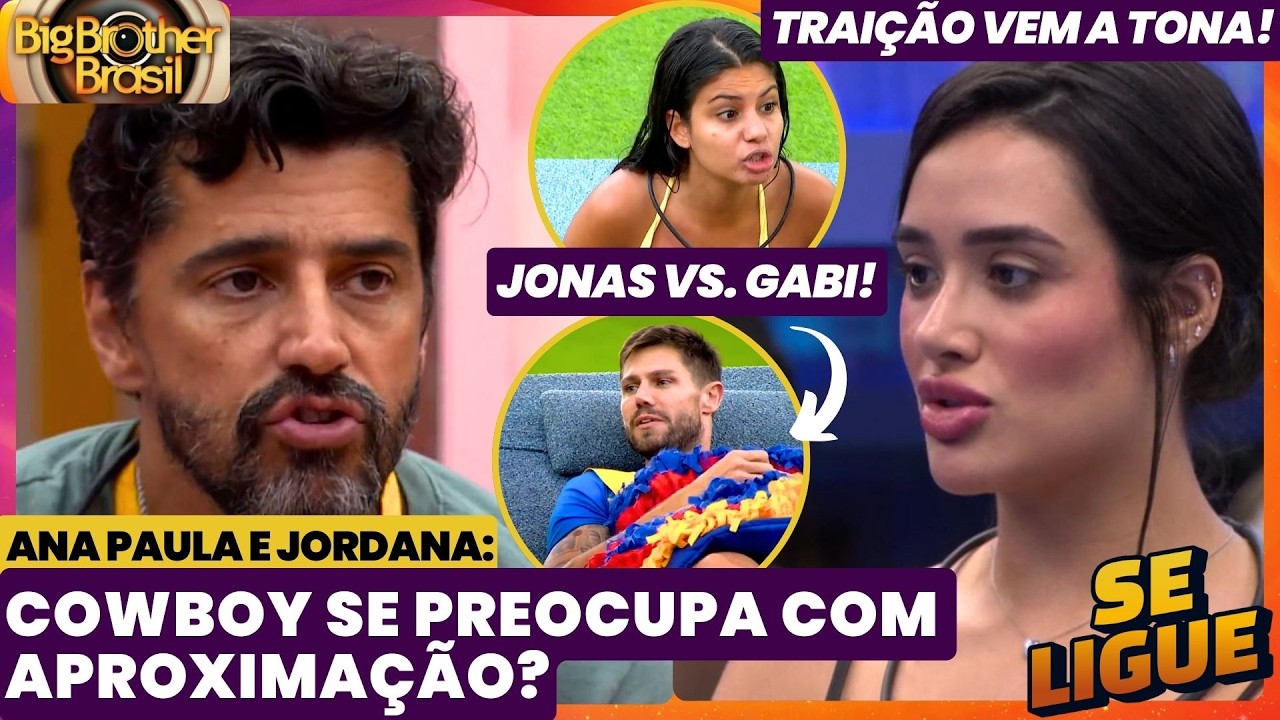 BBB 26 🔥 Cowboy se preocupa com aproximação de Jordana e Ana Paula? Traição vem a tona! Jonas x Gabi