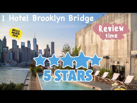 1 Hotel Brooklyn Bridge NYC Review