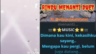 Download lagu RINDU MENANTI KARAOKE DUET