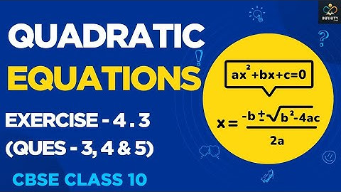 Class 10 Maths Chapter 4 | Quadratic Equations-Ex 4.3 (Q-3,4,5) | NCERT | CBSE | INFINITY by Vishali