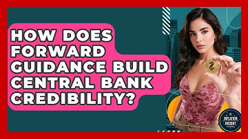 How Does Forward Guidance Build Central Bank Credibility? - Inflation Insight Channel