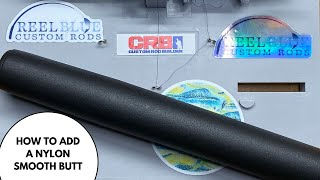 How to Add a Nylon Smooth Handle: Custom Rod Building