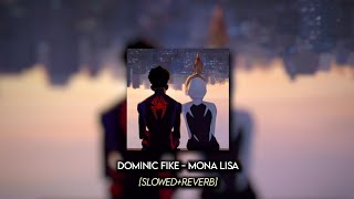 Dominic Fike - Mona Lisa (Slowed+Reverb)