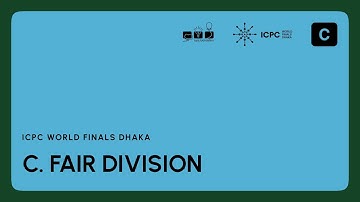 ICPC WF Dhaka Solution Video: Problem C. Fair Division