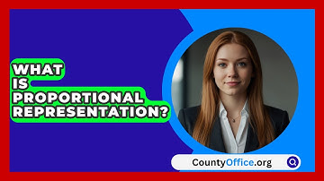 What Is Proportional Representation? - CountyOffice.org
