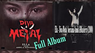 €lla - Diva Metal  bersama Amuk &Manterra (2000) Full Album