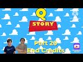 Q Story (2025) Part 20: End Credits