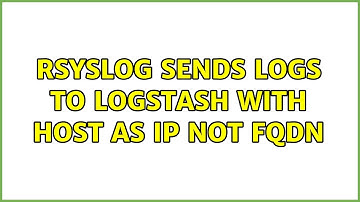 RSyslog sends logs to logstash with host as IP not FQDN