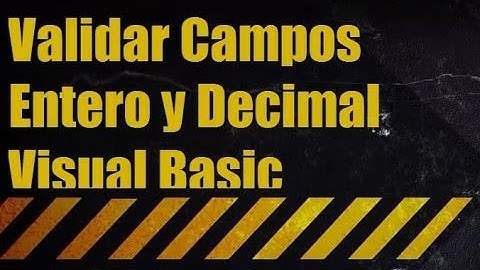 Validar Campos Entero y Decimal Visual Basic