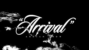adrian chow - Arrival (visualizer)