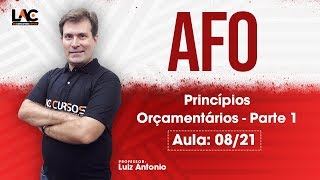 AFO - Princípios Orçamentários  Parte 1 - Aula Grátis - 8/21