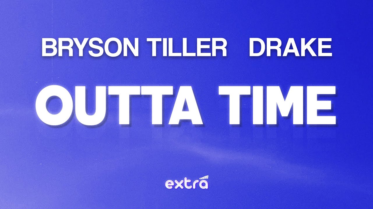 Bryson Tiller - Outta Time (ft. Drake) (Lyrics)