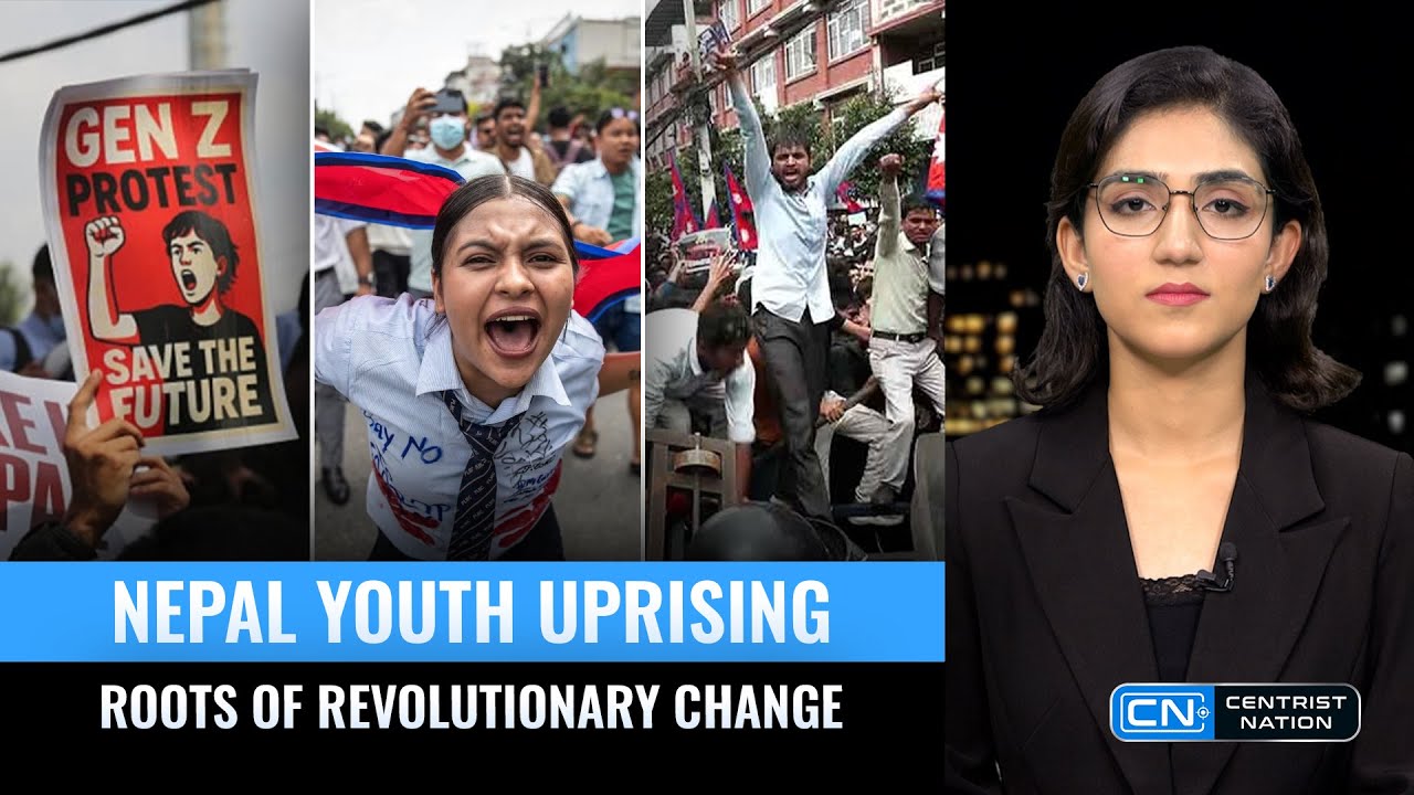 Nepal's Youth Uprising: Understanding The Roots of Revolutionary Change | Centrist Nation