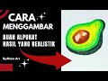 CARA MUDAH MENGGAMBAR BUAH ALPUKAT HASIL YANG REALISTIK,,COCOK UNTUK PEMULA