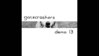 GateCrashers - Demo 13 (Single)