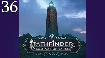 PF2e | Abomination Vaults | Session 36