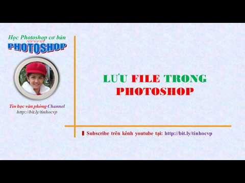 Hướng dẫn lưu File  trong photoshop | Học Photoshop cơ bản