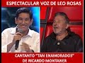 Espectacular Leo Rosas cantanto Tan enamorados de Ricardo Montaner