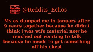 My  Ex Dumped Me After 9 Years together, Said I Wasn’t “Wife Material,” Now He’s wanting Me back.