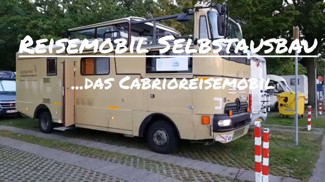 Reisemobil Selbstausbau - das Cabrioreisemobil - Camping mit Wohnmobil mal anders Reisemobil Selbstausbau - das Cabrioreisemobil - Camping mit Wohnmobil mal anders
