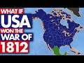 What if america won the war of 1812 animated alternate history