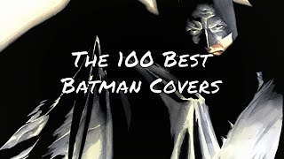 The 100 Best Batman Covers of All Time