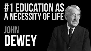 #1 Education as a Necessity of Life by John Dewey | Democracy and Education | Audiobook