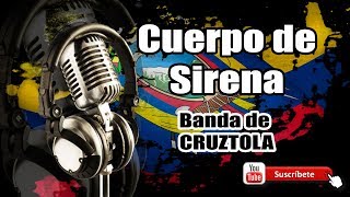 Vignette de la vidéo "Cuerpo de sirena - Banda de Cruztola"