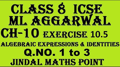 ICSE CLASS 8 MATHS | ML AGGARWAL |CH-10 Algebraic Expressions & Identities |EXERCISE 10.5 | 1 to 3