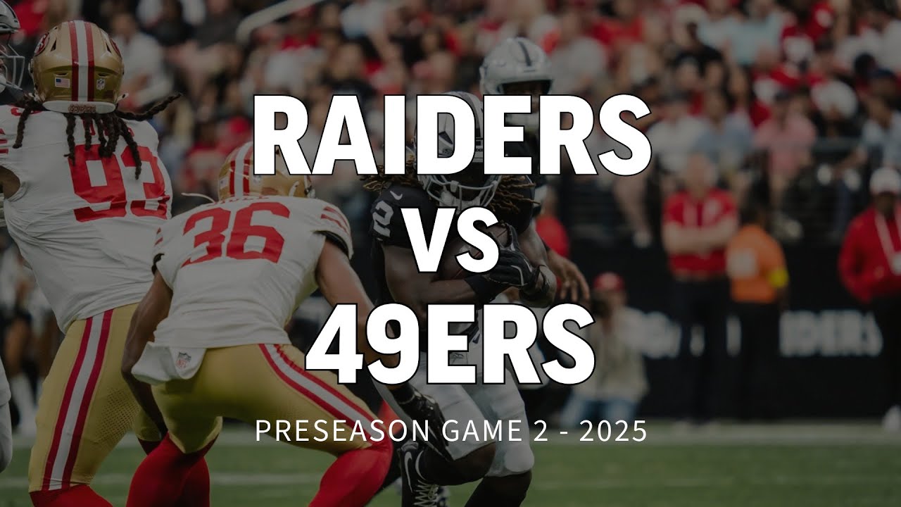 Raiders vs 49ers Highlights: Preseason Game 2 - 2025