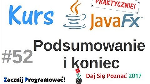JavaFx kurs od podstaw - praktyczny projekt - Zakończenie i podsumowanie - #52