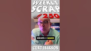 Scrap #250 with Curt Isakson!