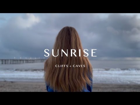 Cliffs and Caves - Sunrise (Official Video)