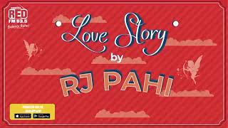 RED FM_RJ PAHI !! LOVE STORY_I'M SORRY ASSAMESE LOVE STORY_2021 ||