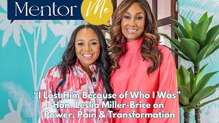 I Lost Him Because of Who I Was | Leslia Miller-Brice on Power, Pain &amp; Transformation
