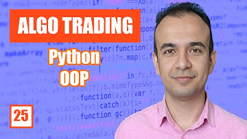 Python Object Oriented Programming - Algo Trading - E25
