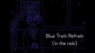 Blue Train Refrain (in the rain) / Lenkele feat. 可不