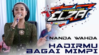 HADIRMU BAGAI MIMPI -  NANDA WAHDA - ELZA PRODUCTION - BASTIAN MULTIMEDIA - DIFA AUDIO