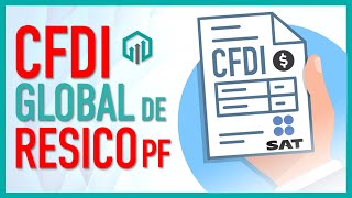 CFDI Global RESICO | Cancelación y Expedición