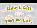 How I Edit my YouTube Intro | #2 | Nica Dianne Solomon