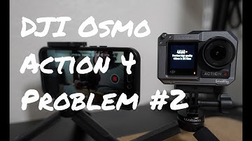 DJI Osmo Action 4 Problem #2