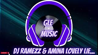 Dj Ramezz & Amina Lovely Lie