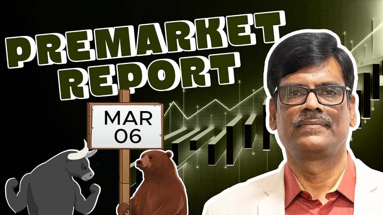 Pre Market Report 06-Mar-2026