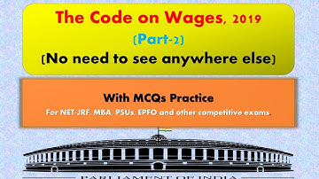 (New) Labour Code on Wages, 2019 | Minimum Wages | Part-2 | For UGC NET-JRF, PSUs, EPFO, MBA etc.
