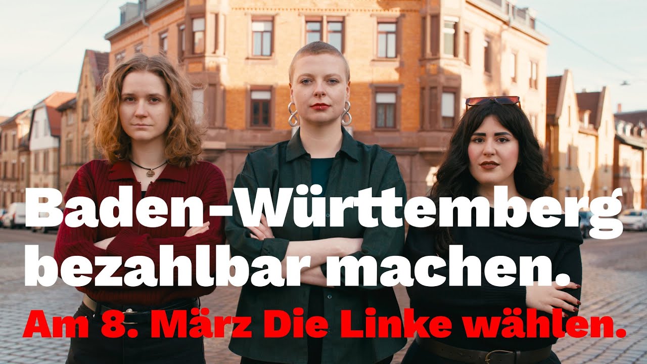 Baden-Württemberg bezahlbar machen. Am 8. März Die Linke wählen.