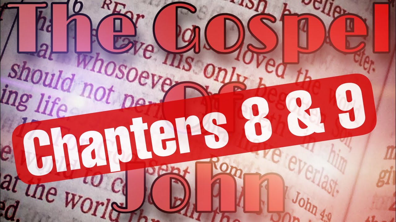 Iron Sharpeneth Iron: The Gospel of John (Chp. 8 & 9)