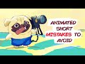 Common Mistakes that can ruin your Animated Short's Production